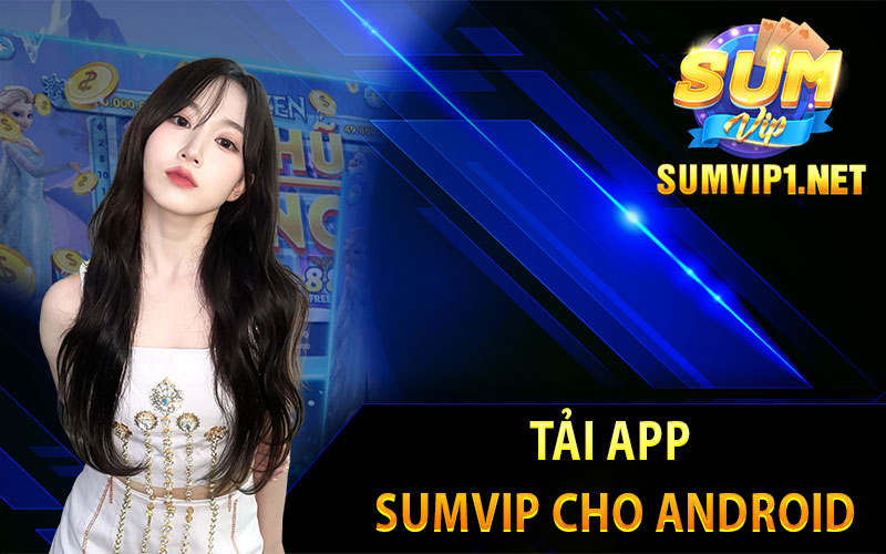 Tải app Sumvip cho Android
